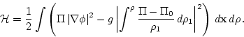 \begin{displaymath}
{\cal H} = \frac{1}{2}\int \left( \Pi \, \vert\nabla \phi\v...
...o_1} \, d\rho_1\right\vert^2 \right)\,
d{\bf x} \, d\rho \, .
\end{displaymath}