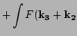 $\displaystyle + \int 
 F({\bf k_3} + {\bf k_2}$