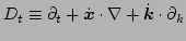$ D_{t}\equiv \partial_{t} + \dot{\vec{x}}\cdot\nabla
+\dot{\vec{k}}\cdot\partial_{k}$