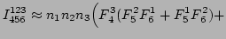 $\displaystyle I^{123}_{456} \approx n_1 n_2 n_3 \Big(
F^{3}_{4}(F^{2}_{5}F^{1}_{6}
+ F^{1}_{5}F^{2}_{6})
+$