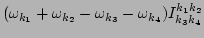 $\displaystyle (\omega_{k_1}+\omega_{k_2}
- \omega_{k_3}
- \omega_{k_4}) I^{k_1 k_2}_{k_3 k_4}$