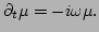 $\displaystyle \partial_{t}\mu = -i \omega\mu.$