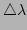 $\displaystyle \triangle \lambda$