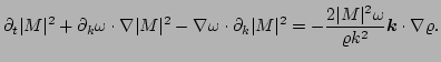 $\displaystyle \partial_{t}\vert M\vert^{2} + \partial_{k}\omega\cdot\nabla\vert...
...
 = - \frac{2\vert M\vert^{2}\omega}
 {\varrho k^{2}}\vec{k}\cdot\nabla\varrho.$