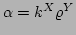 $ \alpha = k^{X}\varrho^{Y}$