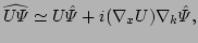 $\displaystyle \widehat{U\Psi}\simeq U \hat{\Psi} + i (\nabla_x U)\nabla_k\hat{\Psi},$