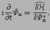 $\displaystyle i\frac{\partial}{\partial t} \hat\Psi_{\bf x} 
 = \widehat{\frac{\delta {\cal H}}{\delta \Psi_{\bf x}^*}}.$