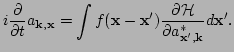 $\displaystyle i \frac{\partial}{\partial t} a_{{\bf k},{\bf x}} =
 \int f({\bf ...
...\bf x'}) \frac{\partial {\cal H}}{\partial a_{
 {\bf x'},{\bf k}}^*}d {\bf x'}.$
