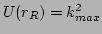 $ U(r_{R})
= k^{2}_{max}$