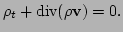 $\displaystyle \rho_t+ \hbox{div}({\rho {\bf v}}) = 0.$