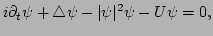 $\displaystyle i \partial_{t}\psi +\triangle \psi - \vert\psi\vert^{2}\psi -U\psi= 0,$