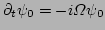$ \partial_{t}\psi_{0} = -i \Omega \psi_{0}$