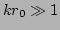 $ kr_{0}\gg 1$