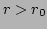 $ r>r_{0}$