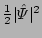 $ \frac{1}{2}\vert\hat\Psi\vert^2$
