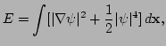 $\displaystyle E = \int [\vert\nabla \psi\vert^2 + \frac{1}{2} \vert\psi\vert^4] \, d {\bf x},$