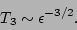 \begin{displaymath}
T_{3} \sim \epsilon^{-3/2}.
\end{displaymath}