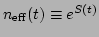 $n_{\mathrm{eff}}(t) \equiv
e^{S(t)}$