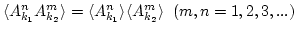 $\langle A_{k_1}^n A_{k_2}^m \rangle =\langle
A_{k_1}^n \rangle \langle A_{k_2}^m \rangle \;\; (m,n = 1,2,3,...)$