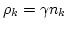 $\rho_k=\gamma n_{k}$