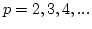 $p=2,3,4,...$