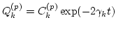 $Q^{(p)}_k = C^{(p)}_k \exp(-2 \gamma_k t)$