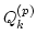 $ Q_k^{(p)} $