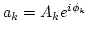 $a_k
= A_k e^{i\phi_k} $