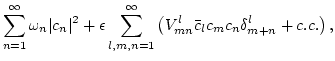 $\displaystyle \sum_{n=1}^\infty \omega_n\vert c_n\vert^2 +\epsilon
\sum_{l,m,n=1}^\infty \left(
V^l_{mn} \bar c_{l} c_m c_n\delta^l_{m+n}+c.c.\right),$