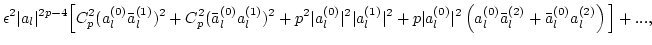 $\displaystyle \epsilon^2\vert a_l\vert^{2p-4}\Big[ C^2_p(a_l^{(0)} \bar a_l^{(1...
...2 \left( a_l^{(0)} \bar a_l^{(2)}+
\bar a_l^{(0)} a_l^{(2)}\right)\Big] + ... ,$