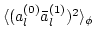 $ \langle (a_l^{(0)} \bar a_l^{(1)})^2 \rangle_\phi $