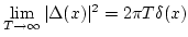 $\lim\limits_{T\to\infty}\vert\Delta(x)\vert^2=2\pi T\delta(x)$