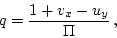 \begin{displaymath}
q = \frac{1+v_x-u_y}{\Pi} \, ,
\end{displaymath}