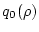 $q_0(\rho)$