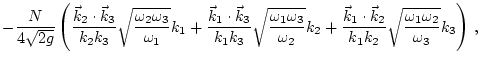 $\displaystyle -\frac{N}{4\sqrt{2 g}}
\left(
\frac{{\vec k}_2\cdot{\vec k}_3}{k_...
...ot{\vec k}_2}{k_1 k_2}\sqrt{\frac{\omega_1 \omega_2}{\omega_3}} k_3
\right)\, ,$