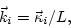 \begin{displaymath}\vec k_i = \vec \kappa_i / L,\end{displaymath}