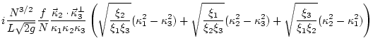 $\displaystyle i\frac{N^{3/2}}{L \sqrt{2 g}}\frac{f}{N}
\frac{{\vec \kappa}_2\cd...
...^2-\kappa_3^2) +
\sqrt{\frac{\xi_3}{\xi_1\xi_2}}(\kappa_2^2-\kappa_1^2) \right)$