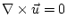 $\nabla \times \vec u = 0$