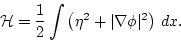 \begin{displaymath}
{\cal H}= \frac{1}{2}
\int \left(\eta^2 + \vert\nabla\phi\vert^2 \right) \, dx .
\end{displaymath}