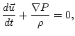 $\displaystyle \frac{d {\vec u}}{d t} + \frac{{\bf\nabla} P}{\rho} = 0,$
