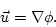 \begin{displaymath}\vec u=\nabla \phi.\end{displaymath}