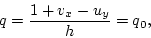 \begin{displaymath}q=\frac{1+v_x-u_y}{h}=q_0,\end{displaymath}