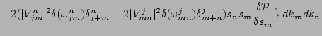 $\displaystyle +2 {\cal P} (
\vert V_{jm}^{n}\vert^2 \delta(\omega_{jm}^{n}) \de...
...+m}^{n}
- \vert V_{mn}^{j}\vert^2 \delta(\omega_{mn}^{j}) \delta_{m+n}^{j}
)s_m$