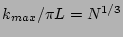 $k_{max} / \pi L = N^{1/3}$
