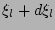 $\xi_l + d\xi_l$