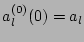 $a^{(0)}_l(0)= a_l$