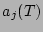 $a_j(T)$