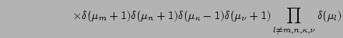 $\displaystyle \hspace{2.2cm} \times
\delta(\mu_m+1)\delta(\mu_n+1)\delta(\mu_{\kappa}-1)\delta(\mu_{\nu}+1)
\prod_{l\neq m,n,\kappa,\nu}\delta(\mu_l)$