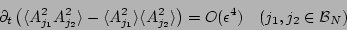 \begin{displaymath}
\partial_t \left(\langle A_{j_1}^2 A_{j_2}^2 \rangle
-\lang...
...gle \right) =
O({\epsilon}^4) \quad (j_1, j_2 \in {\cal B}_N)
\end{displaymath}