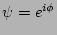 $\psi = e^{i\phi}$